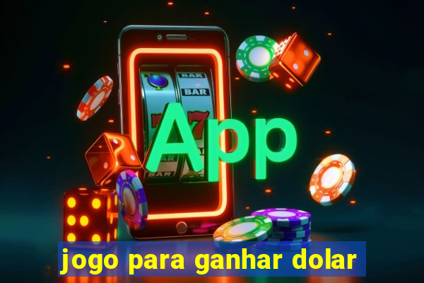 jogo para ganhar dolar